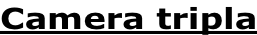Camera tripla
