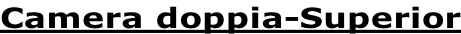 Camera doppia-Superior